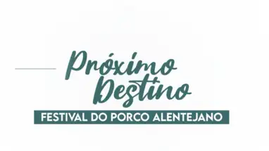 Próximo Destino — Festival do Porco - Arronches