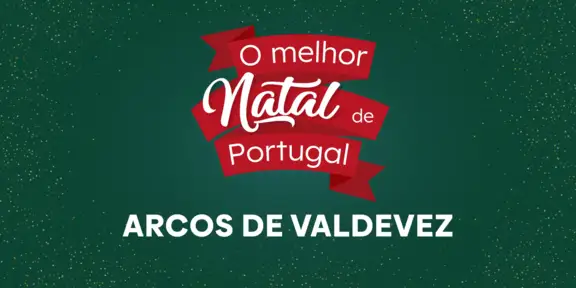 O Melhor Natal de Portugal - Arcos de Valdevez