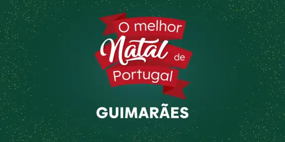 O Melhor Natal de Portugal - Guimarães