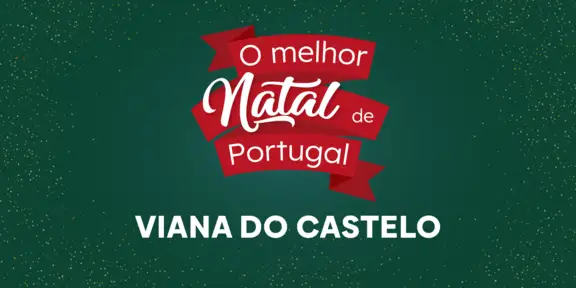 O Melhor Natal de Portugal - Viana do Castelo