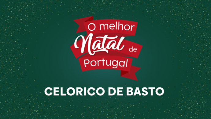 O Melhor Natal de Portugal - Celorico de Basto