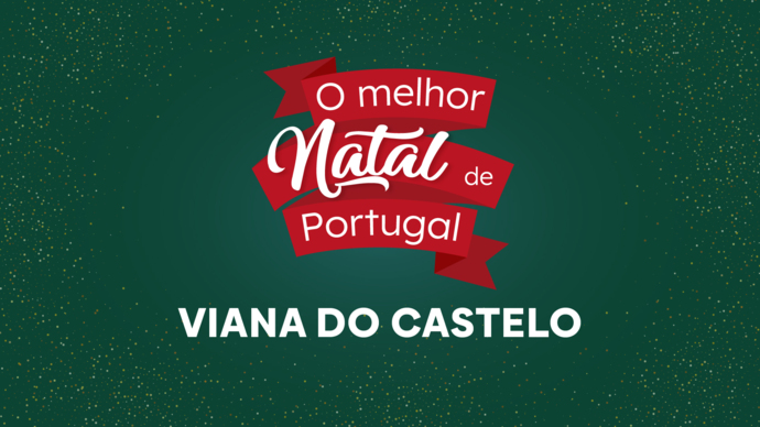 O Melhor Natal de Portugal - Viana do Castelo