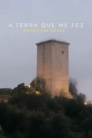 A Terra Que Me Fez - António José Seguro