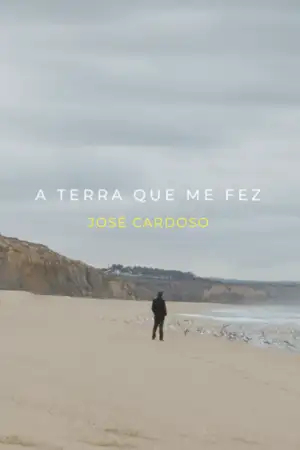A Terra Que Me Fez - José Cardoso