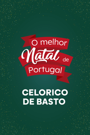 O Melhor Natal de Portugal - Celorico de Basto