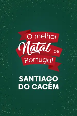 O Melhor Natal de Portugal - Santiago do Cacém