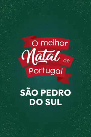 O Melhor Natal de Portugal - São Pedro do Sul