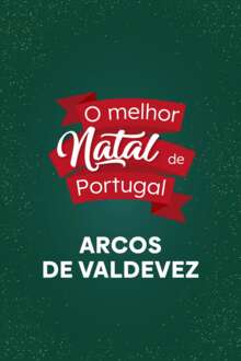 O Melhor Natal de Portugal - Arcos de Valdevez
