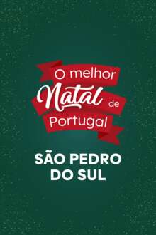 O Melhor Natal de Portugal - São Pedro do Sul