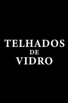 Telhados de Vidro Parte 2