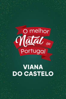 O Melhor Natal de Portugal - Viana do Castelo